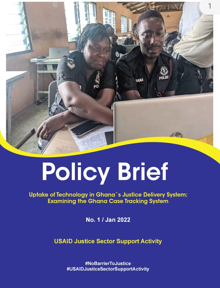 Policy Brief_Uptake of Technology in Ghana`s Justice Delivery System Examining the Ghana Case Tracking System